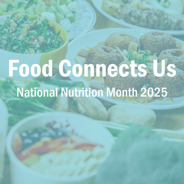 National Nutrition Month 2025 Food Connects Us Health